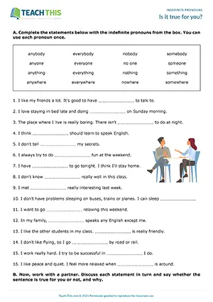 ESL Indefinite Pronouns Activity - Speaking: Gap-fill, Guided Discussion, Freer Practice - Pair Work - Upper-intermediate (B2) - Is it true for you? worksheet preview